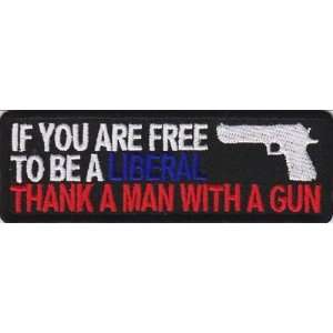  Free To Be Liberal Thank A Man With Gun NEW Biker Patch 
