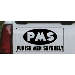 Black 5.8in X 11.5in    PMS Punish Men Severely Funny Car Window Wall 