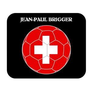  Jean Paul Brigger (Switzerland) Soccer Mouse Pad 