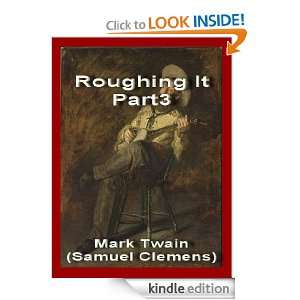 Roughing It,Part3 (Annotated) Mark Twain (Samuel Clemens)  