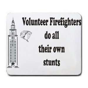   Firefighters do all their own stunts Mousepad