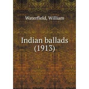    Indian ballads. (9781275666016) William. Waterfield Books