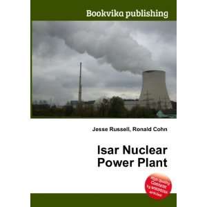  Isar Nuclear Power Plant Ronald Cohn Jesse Russell Books
