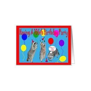  Invitation for 106th Birthday Party, Raccoons with party 