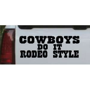 Cowboys Do It Rodeo Style Funny Western Car Window Wall Laptop Decal 