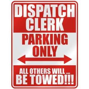   DISPATCH CLERK PARKING ONLY  PARKING SIGN OCCUPATIONS 