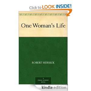 One Womans Life Robert Herrick  Kindle Store