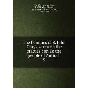  people of Antioch. 9 Saint, d. 407,Budge, Edward, 1800 1865,Marriott