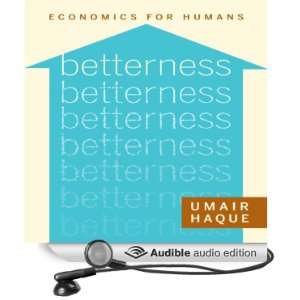  Betterness Economics for Humans (Audible Audio Edition 