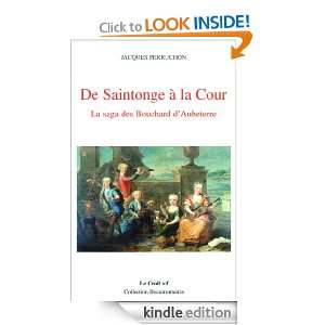 De Saintonge à la Cour   La saga des Bouchard dAubeterre (French 
