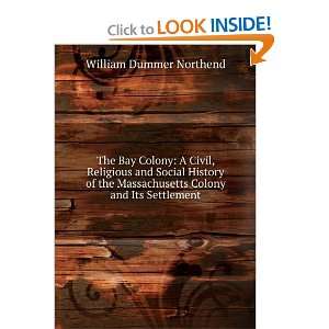  The Bay Colony William Dummer Northend Books