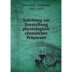   chemischer PrÃ¤parate Edmund, 1843 1897 Drechsel  Books
