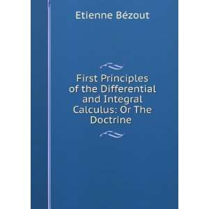   and Integral Calculus Or The Doctrine . Etienne BÃ©zout Books