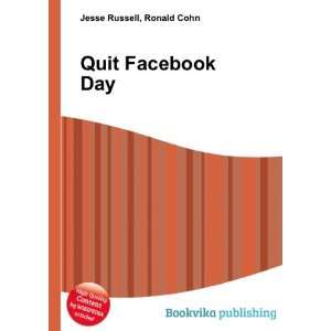  Quit Facebook Day Ronald Cohn Jesse Russell Books