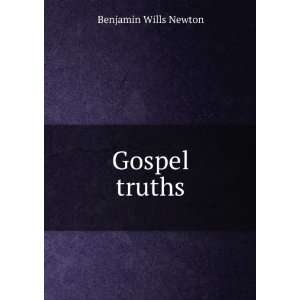  Gospel truths Benjamin Wills Newton Books