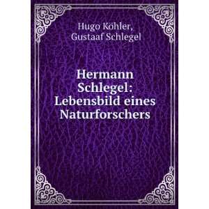 Hermann Schlegel Lebensbild eines Naturforschers Gustaaf Schlegel 