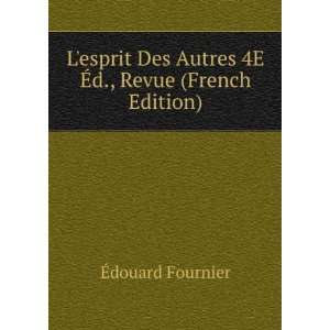   Des Autres (French Edition) Fournier Ã?douard 1819 1880 Books