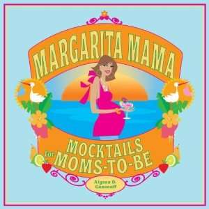  Margarita Mama Mocktails for Moms to Be Undefined Author Books