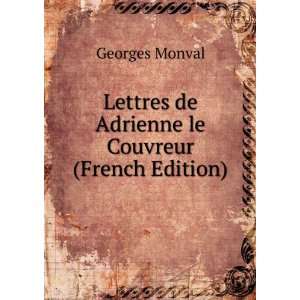   de Adrienne le Couvreur (French Edition) Georges Monval Books