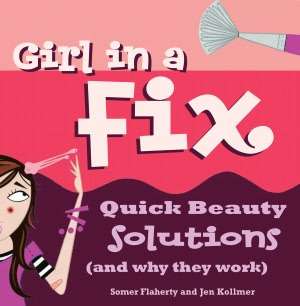   Girl in a Fix Quick Beauty Solutions (and Why They 