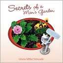 Secrets Of A Mans Garden Gloria Miller Schwartz