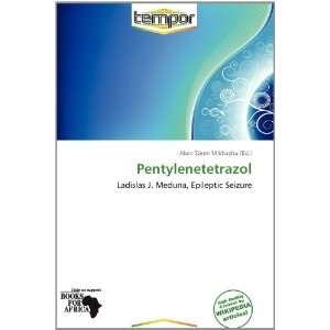    Pentylenetetrazol (9786138630777) Alain Sören Mikhayhu Books