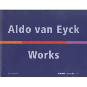  Aldo Van Eyck Works **ISBN 9783764360122** Vincent 