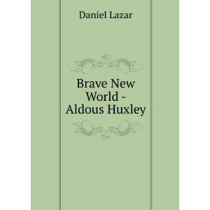    Aldous Huxley   Brave New World Revisited Daniel Lazar Books