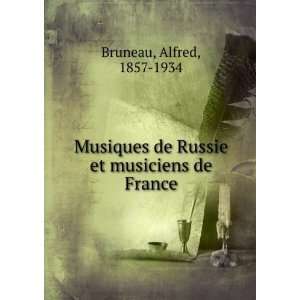   de Russie et musiciens de France Alfred, 1857 1934 Bruneau Books