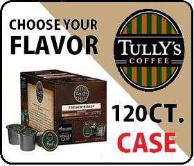 Tullys Coffee Keurig K Cups 120 Count ANY FLAVOR  
