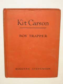 Augusta Stevenson KIT CARSON BOY TRAPPER c. 1945  