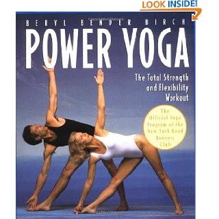 Power Yoga The Total Strength and Flexibility Workout by Beryl Bender 