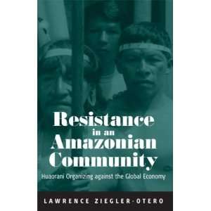 Resistance in an ian Community Huaorani Organizing 