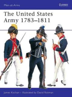   U. S. Army, 1812 14 by James L. Kochan, Osprey 