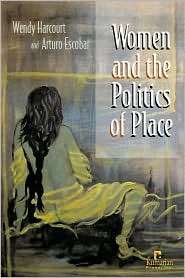 Women and the Politics of Place, (1565492072), Wendy Harcourt 