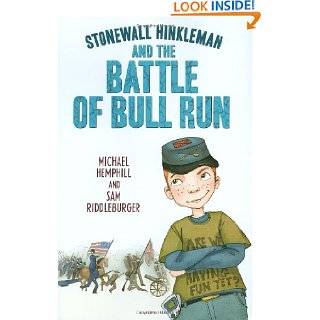 Stonewall Hinkleman and the Battle of Bull Run by Sam Riddleburger and 