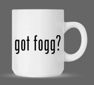 got fogg? Funny Humor Ceramic Coffee Mug Cup 11oz  