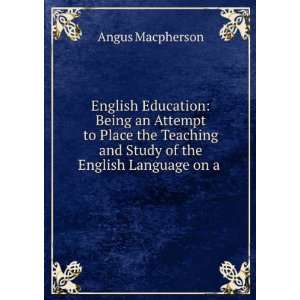   and Study of the English Language on a . Angus Macpherson Books