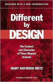 Different by Design The Context and Character of Three Magnet Schools 
