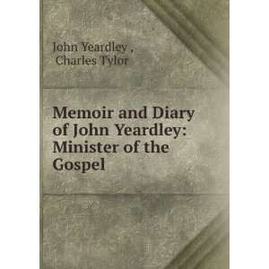   Yeardley Minister of the Gospel Charles Tylor John Yeardley  Books