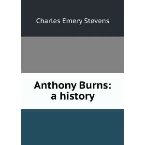  Anthony Burns a history Charles Emery Stevens Books