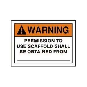  WARNING PERMISSION TO USE SCAFFOLD SHALL BE OBTAINED FROM 