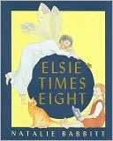 Elsie Times Eight Natalie Babbitt