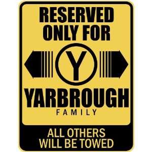   RESERVED ONLY FOR YARBROUGH FAMILY  PARKING SIGN