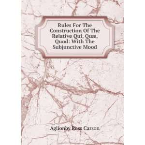   QuÃ¦, Quod With The Subjunctive Mood Aglionby Ross Carson Books
