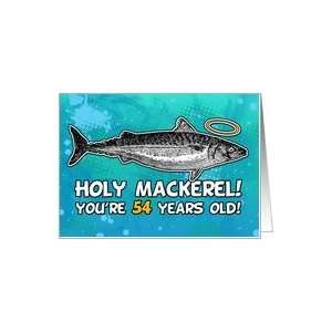  54 years old   Birthday   Holy Mackerel Card Toys & Games