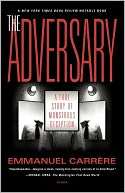 The Adversary A True Story of Monstrous Deception