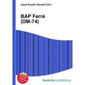 BAP FerrÃ© (DM 74) Ronald Cohn Jesse Russell  Books