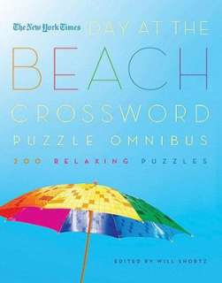 The New York Times Day at the Beach Crossword Puzzle Omnibus 200 