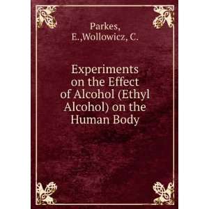 com Experiments on the Effect of Alcohol (Ethyl Alcohol) on the Human 